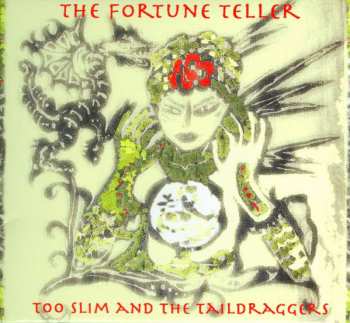 Album Too Slim And The Taildraggers: The Fortune Teller