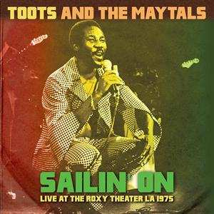 CD Toots & The Maytals: Sailin' On - Live At The Roxy Theater LA 1975 451915