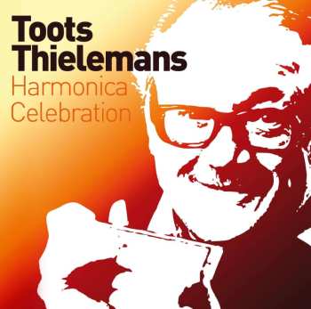Toots Thielemans: Harmonica Celebration