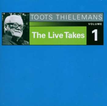 Album Toots Thielemans: The Live Takes