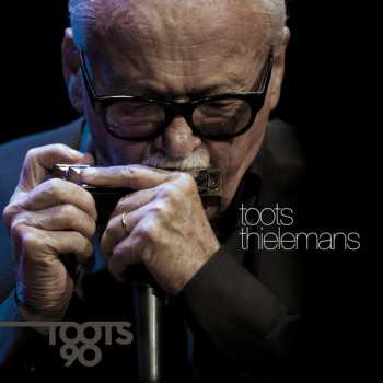 Album Toots Thielemans: Toots 90