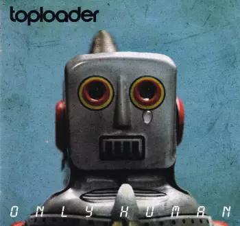 Toploader: Only Human