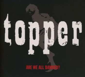 Topper: Are We All Damned?
