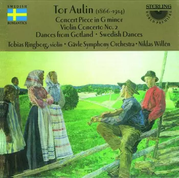 Tor Aulin: Concert Piece In G Minor; Violin Concerto No. 2; Dances From Gotland; Swedish Dances