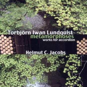 Album Torbjörn Iwan Lundquist: Metamorphoses - Works For Accordion