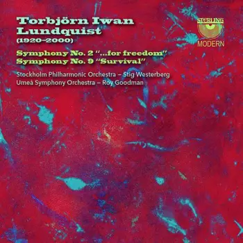Torbjörn Iwan Lundquist: Symphony No. 2 "...For Freedom" / Symphony No. 9 "Survival"