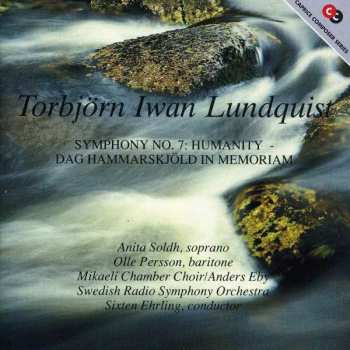 Torbjörn Iwan Lundquist: Symphony No 7: Humanity - Dag Hammarskjöld In Memoriam