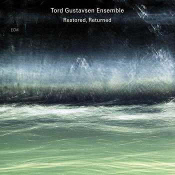 Album Tord Gustavsen Ensemble: Restored, Returned