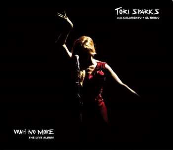 2CD Tori Sparks: Wait No More - The Live Album 401772