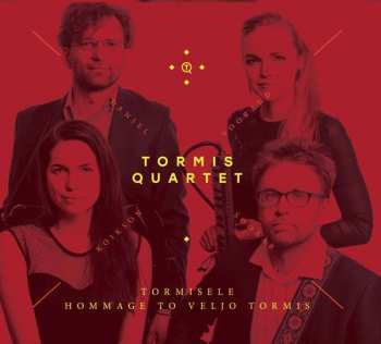 Album Tormis Quartet: Tormisele - Hommage To Veljo Tormis