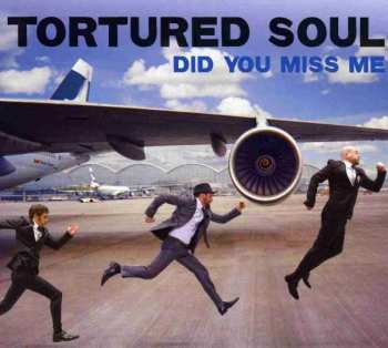Album Tortured Soul: Did You Miss Me