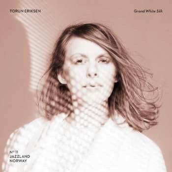 Album Torun Eriksen: Grand White Silk