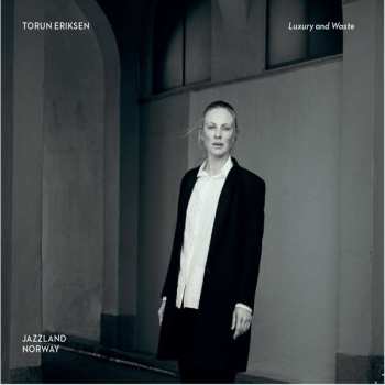 Album Torun Eriksen: Luxury And Waste