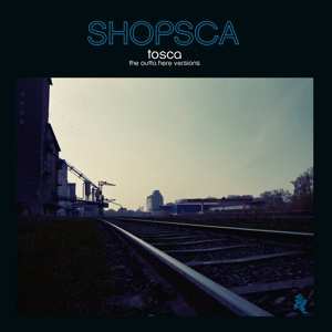 2LP/CD Tosca: Shopsca The Outta Here Versions 352843