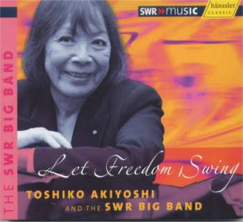 Album Toshiko Akiyoshi: Let Freedom Swing