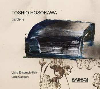 Album Toshio Hosokawa: Gardens