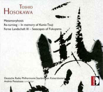 Album Toshio Hosokawa: Metamorphosis Für Klarinette, Streichorchester & Percussion