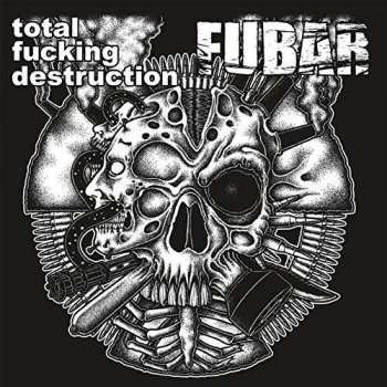 Album Total Fucking Destruction/f.u.b.a.r.: Split