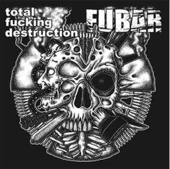 Album Total Fucking Destruction/f.u.b.a.r.: Total Fucking Destruction/f.u.b.a.r. Split