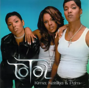 Total: Kima, Keisha & Pam