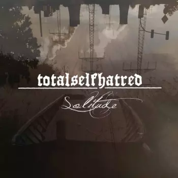 Totalselfhatred: Solitude