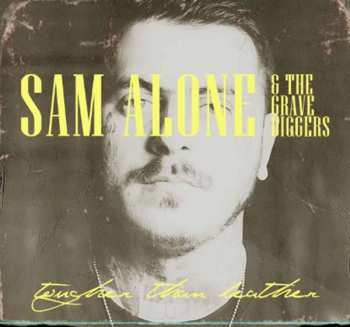 Album Sam Alone & The Gravediggers: Tougher Than Leather