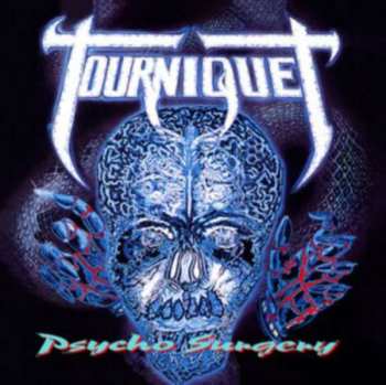Album Tourniquet: Psycho Surgery