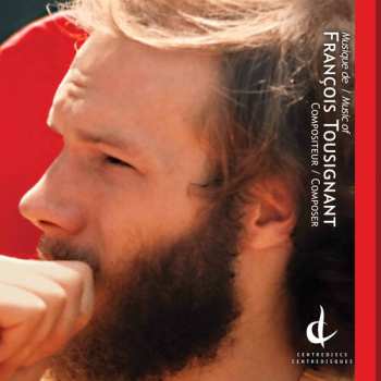 Album Tousignant / Ensemble Paramirabo: Music Of Francois Tousignant