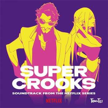 Album Towa Tei: Super Crooks (Soundtrack From The Netflix Series)