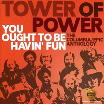Album Tower Of Power: You Ought To Be Havin' Fun (The Columbia/Epic Anthology)