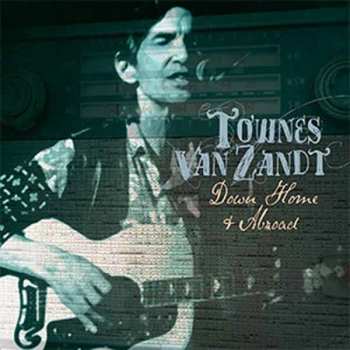 Album Townes Van Zandt: Down Home & Abroad