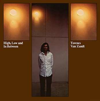 Album Townes Van Zandt: High, Low And In Between