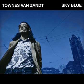 Album Townes Van Zandt: Sky Blue
