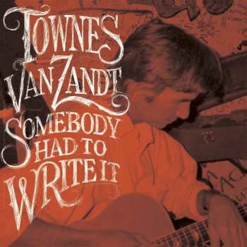 Album Townes Van Zandt: Somebody Had To Write It
