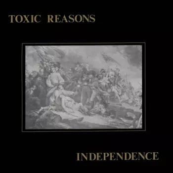 Toxic Reasons: Independence