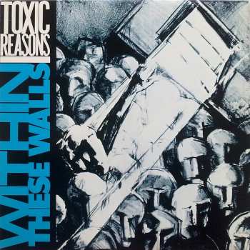 Album Toxic Reasons: Within These Walls