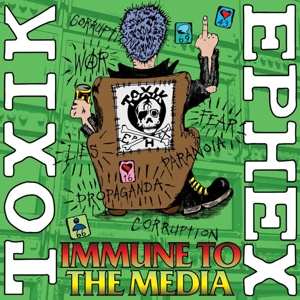 LP Toxik Ephex: Immune To The Media 512546