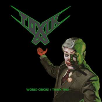 Album Toxik: World Circus / Think This