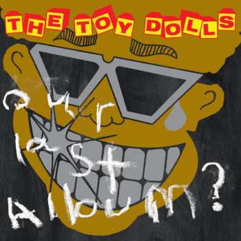 Album Toy Dolls: Our Last Album?