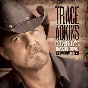 Trace Adkins: Cowboy's Back In Town