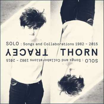 Album Tracey Thorn: Solo : Songs And Collaborations 1982 - 2015