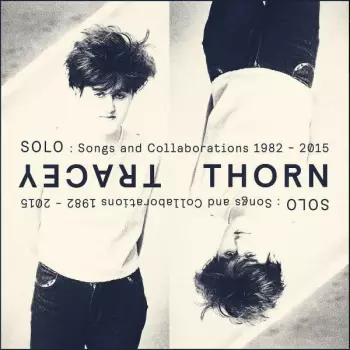 Tracey Thorn: Solo : Songs And Collaborations 1982 - 2015