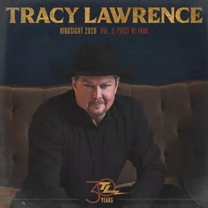Tracy Lawrence: Hindsight 2020, Vol 2: Price Of Fame