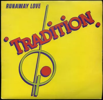 Tradition: Runaway Love