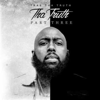 Album Trae: Tha Truth Part Three