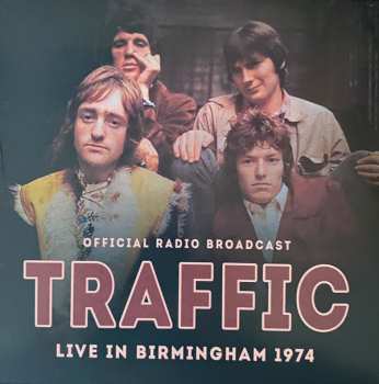 Album Traffic: Live In Birmingham 1974 (Official Radio Broadcast)