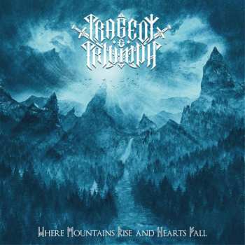Album Tragedy And Triumph: Where Mountains Rise And Hearts Fall