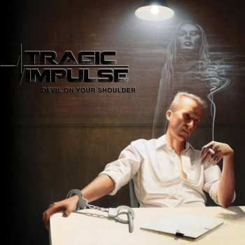 Album Tragic Impulse: Devil on Your Shoulder