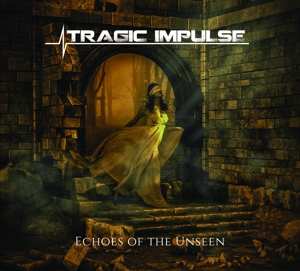 Album Tragic Impulse: Echoes of the Unseen