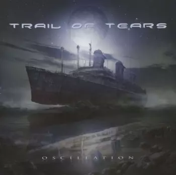 Trail Of Tears: Oscillation